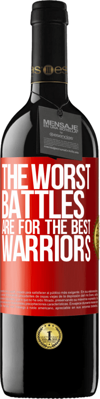 39,95 € Free Shipping | Red Wine RED Edition MBE Reserve The worst battles are for the best warriors Red Label. Customizable label Reserve 12 Months Harvest 2014 Tempranillo