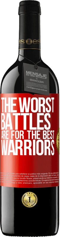 39,95 € Free Shipping | Red Wine RED Edition MBE Reserve The worst battles are for the best warriors Red Label. Customizable label Reserve 12 Months Harvest 2015 Tempranillo