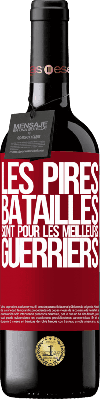 39,95 € Envoi gratuit | Vin rouge Édition RED MBE Réserve Les pires batailles sont pour les meilleurs guerriers Étiquette Rouge. Étiquette personnalisable Réserve 12 Mois Récolte 2015 Tempranillo