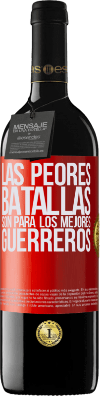 39,95 € Envío gratis | Vino Tinto Edición RED MBE Reserva Las peores batallas son para los mejores guerreros Etiqueta Roja. Etiqueta personalizable Reserva 12 Meses Cosecha 2016 Tempranillo