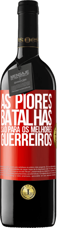 39,95 € Envio grátis | Vinho tinto Edição RED MBE Reserva As piores batalhas são para os melhores guerreiros Etiqueta Vermelha. Etiqueta personalizável Reserva 12 Meses Colheita 2016 Tempranillo