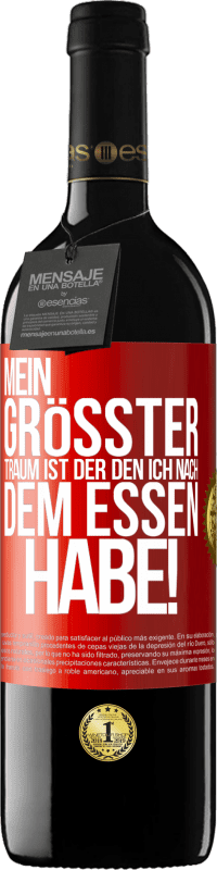 39,95 € Kostenloser Versand | Rotwein RED Ausgabe MBE Reserve Mein größter Traum ist ... der, den ich nach dem Essen habe! Rote Markierung. Anpassbares Etikett Reserve 12 Monate Ernte 2015 Tempranillo