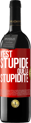 39,95 € Envoi gratuit | Vin rouge Édition RED MBE Réserve N'est stupide que la stupidité Étiquette Rouge. Étiquette personnalisable Réserve 12 Mois Récolte 2015 Tempranillo