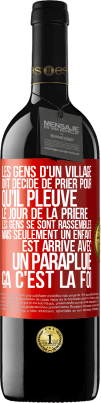 39,95 € Envoi gratuit | Vin rouge Édition RED MBE Réserve Les gens d'un village ont décidé de prier pour qu'il pleuve. Le jour de la prière les gens se sont rassemblés mais seulement un Étiquette Rouge. Étiquette personnalisable Réserve 12 Mois Récolte 2015 Tempranillo