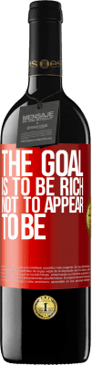 39,95 € 送料無料 | 赤ワイン REDエディション MBE 予約する 目標は金持ちであることであり、見た目ではない 赤いタグ. カスタマイズ可能なラベル 予約する 12 月 収穫 2016 Tempranillo