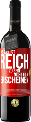 39,95 € Kostenloser Versand | Rotwein RED Ausgabe MBE Reserve Das Ziel ist, reich zu sein, nicht es zu erscheinen Rote Markierung. Anpassbares Etikett Reserve 12 Monate Ernte 2015 Tempranillo