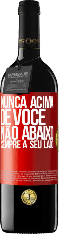 39,95 € Envio grátis | Vinho tinto Edição RED MBE Reserva Nunca acima de você, não abaixo. Sempre a seu lado Etiqueta Vermelha. Etiqueta personalizável Reserva 12 Meses Colheita 2015 Tempranillo