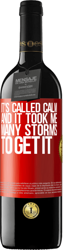 39,95 € Free Shipping | Red Wine RED Edition MBE Reserve It's called calm, and it took me many storms to get it Red Label. Customizable label Reserve 12 Months Harvest 2016 Tempranillo