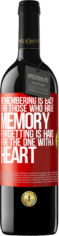 39,95 € 送料無料 | 赤ワイン REDエディション MBE 予約する 記憶力のある人にとって、記憶は簡単です。心のある人にとって忘れることは難しい 赤いタグ. カスタマイズ可能なラベル 予約する 12 月 収穫 2014 Tempranillo