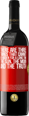 39,95 € Free Shipping | Red Wine RED Edition MBE Reserve There are three things that cannot be hidden for a long time. The sun, the moon, and the truth Red Label. Customizable label Reserve 12 Months Harvest 2015 Tempranillo