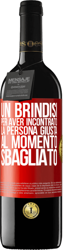 39,95 € Spedizione Gratuita | Vino rosso Edizione RED MBE Riserva Un brindisi per aver incontrato la persona giusta al momento sbagliato Etichetta Rossa. Etichetta personalizzabile Riserva 12 Mesi Raccogliere 2015 Tempranillo