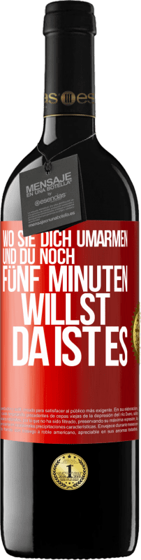 39,95 € Kostenloser Versand | Rotwein RED Ausgabe MBE Reserve Wo sie dich umarmen und du noch fünf Minuten willst, da ist es Rote Markierung. Anpassbares Etikett Reserve 12 Monate Ernte 2015 Tempranillo