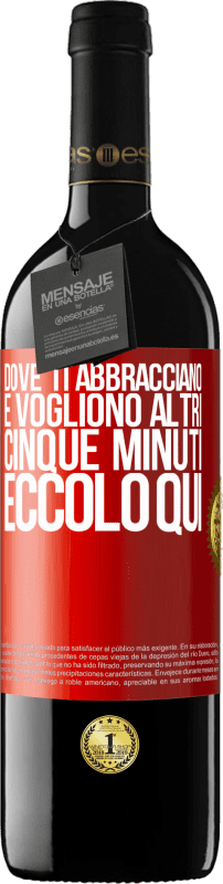 39,95 € Spedizione Gratuita | Vino rosso Edizione RED MBE Riserva Dove ti abbracciano e vogliono altri cinque minuti, eccolo qui Etichetta Rossa. Etichetta personalizzabile Riserva 12 Mesi Raccogliere 2015 Tempranillo