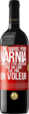 39,95 € Envoi gratuit | Vin rouge Édition RED MBE Réserve Je me barre pour Narnia. Je préfère être gouverné par un lion que par un voleur Étiquette Rouge. Étiquette personnalisable Réserve 12 Mois Récolte 2014 Tempranillo