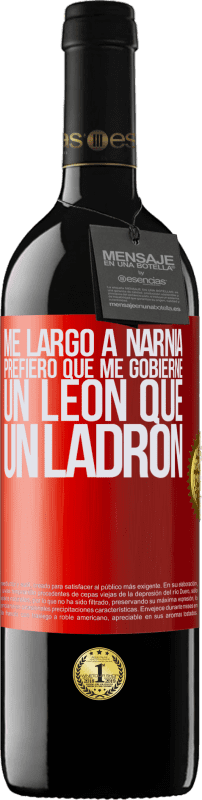 39,95 € Envío gratis | Vino Tinto Edición RED MBE Reserva Me largo a Narnia. Prefiero que me gobierne un León que un ladrón Etiqueta Roja. Etiqueta personalizable Reserva 12 Meses Cosecha 2015 Tempranillo