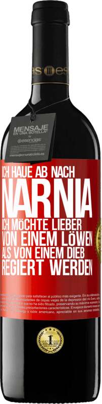 39,95 € Kostenloser Versand | Rotwein RED Ausgabe MBE Reserve Ich haue ab nach Narnia. Ich möchte lieber von einem Löwen als von einem Dieb regiert werden Rote Markierung. Anpassbares Etikett Reserve 12 Monate Ernte 2015 Tempranillo