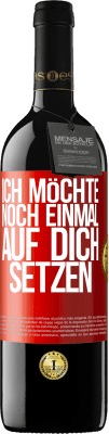 39,95 € Kostenloser Versand | Rotwein RED Ausgabe MBE Reserve Ich möchte noch einmal auf dich setzen Rote Markierung. Anpassbares Etikett Reserve 12 Monate Ernte 2014 Tempranillo