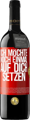 39,95 € Kostenloser Versand | Rotwein RED Ausgabe MBE Reserve Ich möchte noch einmal auf dich setzen Rote Markierung. Anpassbares Etikett Reserve 12 Monate Ernte 2016 Tempranillo