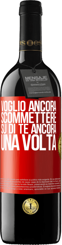 39,95 € Spedizione Gratuita | Vino rosso Edizione RED MBE Riserva Voglio ancora scommettere su di te ancora una volta Etichetta Rossa. Etichetta personalizzabile Riserva 12 Mesi Raccogliere 2015 Tempranillo