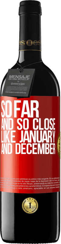 39,95 € Free Shipping | Red Wine RED Edition MBE Reserve So far and so close, like January and December Red Label. Customizable label Reserve 12 Months Harvest 2016 Tempranillo