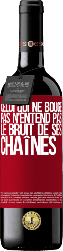 39,95 € Envoi gratuit | Vin rouge Édition RED MBE Réserve Celui qui ne bouge pas n'entend pas le bruit de ses chaînes Étiquette Rouge. Étiquette personnalisable Réserve 12 Mois Récolte 2015 Tempranillo