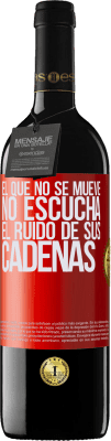 39,95 € Envío gratis | Vino Tinto Edición RED MBE Reserva El que no se mueve no escucha el ruido de sus cadenas Etiqueta Roja. Etiqueta personalizable Reserva 12 Meses Cosecha 2014 Tempranillo