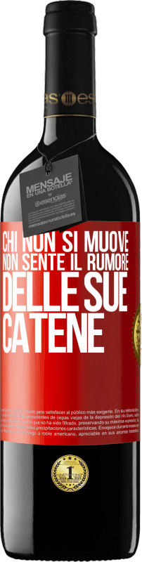 39,95 € Spedizione Gratuita | Vino rosso Edizione RED MBE Riserva Chi non si muove non sente il rumore delle sue catene Etichetta Rossa. Etichetta personalizzabile Riserva 12 Mesi Raccogliere 2015 Tempranillo