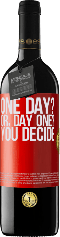 39,95 € Envío gratis | Vino Tinto Edición RED MBE Reserva One day? Or, day one? You decide Etiqueta Roja. Etiqueta personalizable Reserva 12 Meses Cosecha 2015 Tempranillo