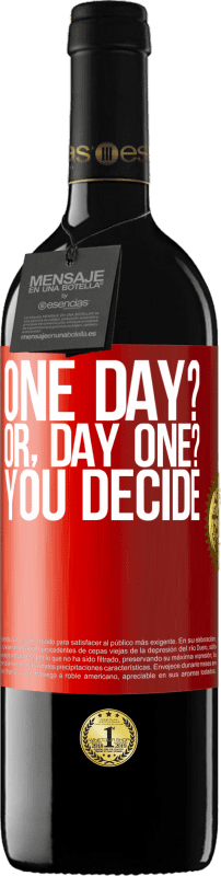 39,95 € Spedizione Gratuita | Vino rosso Edizione RED MBE Riserva One day? Or, day one? You decide Etichetta Rossa. Etichetta personalizzabile Riserva 12 Mesi Raccogliere 2015 Tempranillo