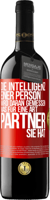 39,95 € Kostenloser Versand | Rotwein RED Ausgabe MBE Reserve Die Intelligenz einer Person wird daran gemessen, was für eine Art Partner sie hat Rote Markierung. Anpassbares Etikett Reserve 12 Monate Ernte 2016 Tempranillo