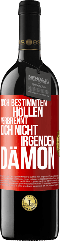 39,95 € Kostenloser Versand | Rotwein RED Ausgabe MBE Reserve Nach bestimmten Höllen verbrennt dich nicht irgendein Dämon Rote Markierung. Anpassbares Etikett Reserve 12 Monate Ernte 2015 Tempranillo