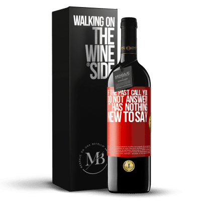 «If the past call you, do not answer! It has nothing new to say» RED Edition MBE Reserve