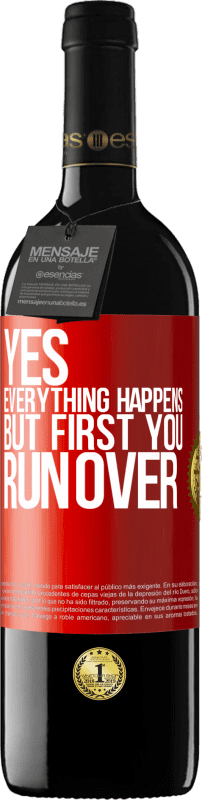 39,95 € Free Shipping | Red Wine RED Edition MBE Reserve Yes, everything happens. But first you run over Red Label. Customizable label Reserve 12 Months Harvest 2014 Tempranillo