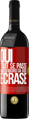 39,95 € Envoi gratuit | Vin rouge Édition RED MBE Réserve Oui, tout se passe. Mais d'abord ça vous écrase Étiquette Rouge. Étiquette personnalisable Réserve 12 Mois Récolte 2014 Tempranillo