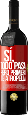 39,95 € Envío gratis | Vino Tinto Edición RED MBE Reserva Sí, todo pasa. Pero primero te atropella Etiqueta Roja. Etiqueta personalizable Reserva 12 Meses Cosecha 2014 Tempranillo