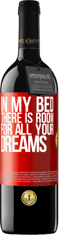 39,95 € Free Shipping | Red Wine RED Edition MBE Reserve In my bed there is room for all your dreams Red Label. Customizable label Reserve 12 Months Harvest 2014 Tempranillo