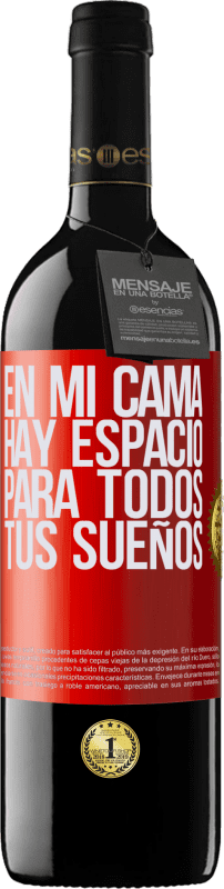 39,95 € Envío gratis | Vino Tinto Edición RED MBE Reserva En mi cama hay espacio para todos tus sueños Etiqueta Roja. Etiqueta personalizable Reserva 12 Meses Cosecha 2016 Tempranillo