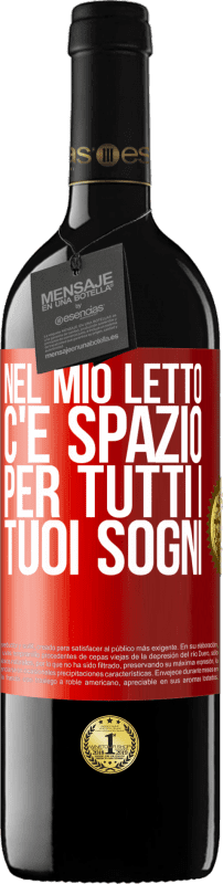 39,95 € Spedizione Gratuita | Vino rosso Edizione RED MBE Riserva Nel mio letto c'è spazio per tutti i tuoi sogni Etichetta Rossa. Etichetta personalizzabile Riserva 12 Mesi Raccogliere 2015 Tempranillo