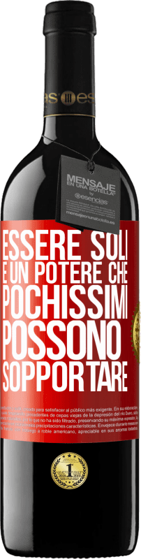 39,95 € Spedizione Gratuita | Vino rosso Edizione RED MBE Riserva Essere soli è un potere che pochissimi possono sopportare Etichetta Rossa. Etichetta personalizzabile Riserva 12 Mesi Raccogliere 2015 Tempranillo