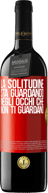 39,95 € Spedizione Gratuita | Vino rosso Edizione RED MBE Riserva La solitudine sta guardando negli occhi che non ti guardano Etichetta Rossa. Etichetta personalizzabile Riserva 12 Mesi Raccogliere 2015 Tempranillo