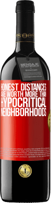 39,95 € Free Shipping | Red Wine RED Edition MBE Reserve Honest distances are worth more than hypocritical neighborhoods Red Label. Customizable label Reserve 12 Months Harvest 2015 Tempranillo