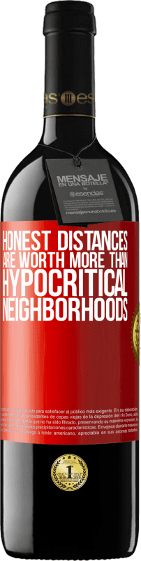 39,95 € Free Shipping | Red Wine RED Edition MBE Reserve Honest distances are worth more than hypocritical neighborhoods Red Label. Customizable label Reserve 12 Months Harvest 2014 Tempranillo