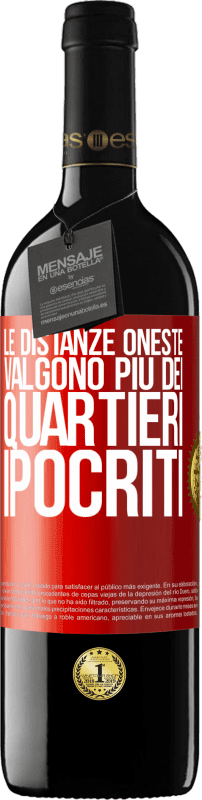 39,95 € Spedizione Gratuita | Vino rosso Edizione RED MBE Riserva Le distanze oneste valgono più dei quartieri ipocriti Etichetta Rossa. Etichetta personalizzabile Riserva 12 Mesi Raccogliere 2015 Tempranillo