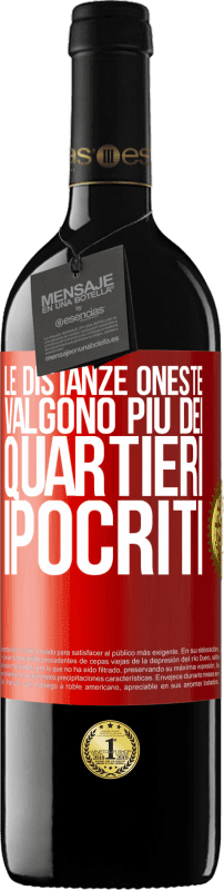 39,95 € Spedizione Gratuita | Vino rosso Edizione RED MBE Riserva Le distanze oneste valgono più dei quartieri ipocriti Etichetta Rossa. Etichetta personalizzabile Riserva 12 Mesi Raccogliere 2016 Tempranillo