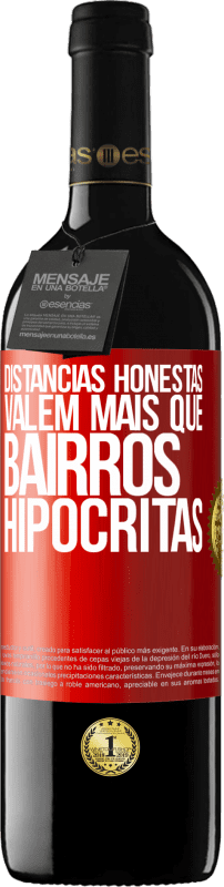 39,95 € Envio grátis | Vinho tinto Edição RED MBE Reserva Distâncias honestas valem mais que bairros hipócritas Etiqueta Vermelha. Etiqueta personalizável Reserva 12 Meses Colheita 2015 Tempranillo