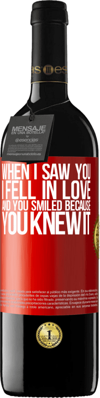 39,95 € Бесплатная доставка | Красное вино Издание RED MBE Бронировать Когда я увидел тебя, я влюбился, а ты улыбнулся, потому что знал это Красная метка. Настраиваемая этикетка Бронировать 12 Месяцы Урожай 2014 Tempranillo