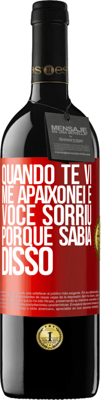 39,95 € Envio grátis | Vinho tinto Edição RED MBE Reserva Quando te vi me apaixonei e você sorriu porque sabia disso Etiqueta Vermelha. Etiqueta personalizável Reserva 12 Meses Colheita 2015 Tempranillo