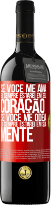 39,95 € Envio grátis | Vinho tinto Edição RED MBE Reserva Se você me ama, eu sempre estarei em seu coração. Se você me odeia, eu sempre estarei em sua mente Etiqueta Vermelha. Etiqueta personalizável Reserva 12 Meses Colheita 2014 Tempranillo