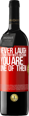 39,95 € Free Shipping | Red Wine RED Edition MBE Reserve Never laugh at your partner's decisions. You are one of them Red Label. Customizable label Reserve 12 Months Harvest 2016 Tempranillo