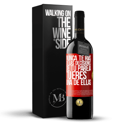 «Nunca te rías de las decisiones de tu pareja. Tú eres una de ellas» Edición RED MBE Reserva